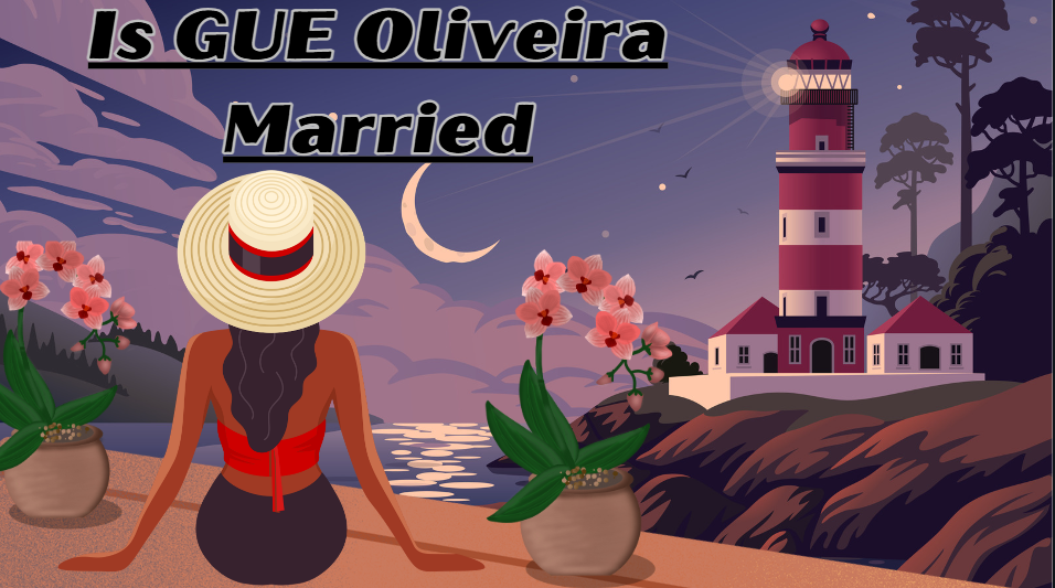 Is GUE Oliveira Married