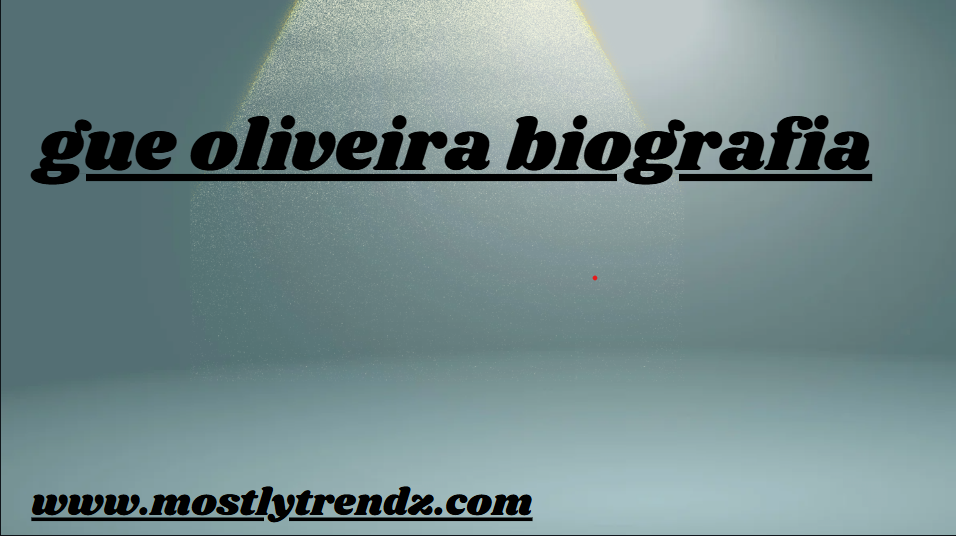 gue oliveira biografia